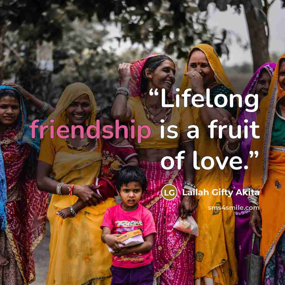“Lifelong friendship is a fruit of love.” quote by Lailah Gifty Akita