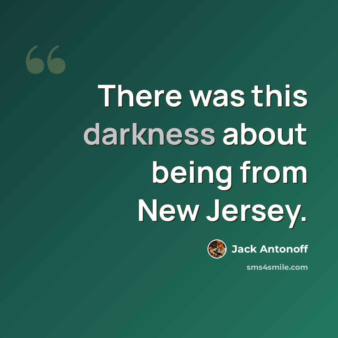 “There was this darkness about being from New Jersey.” quote by Jack Antonoff