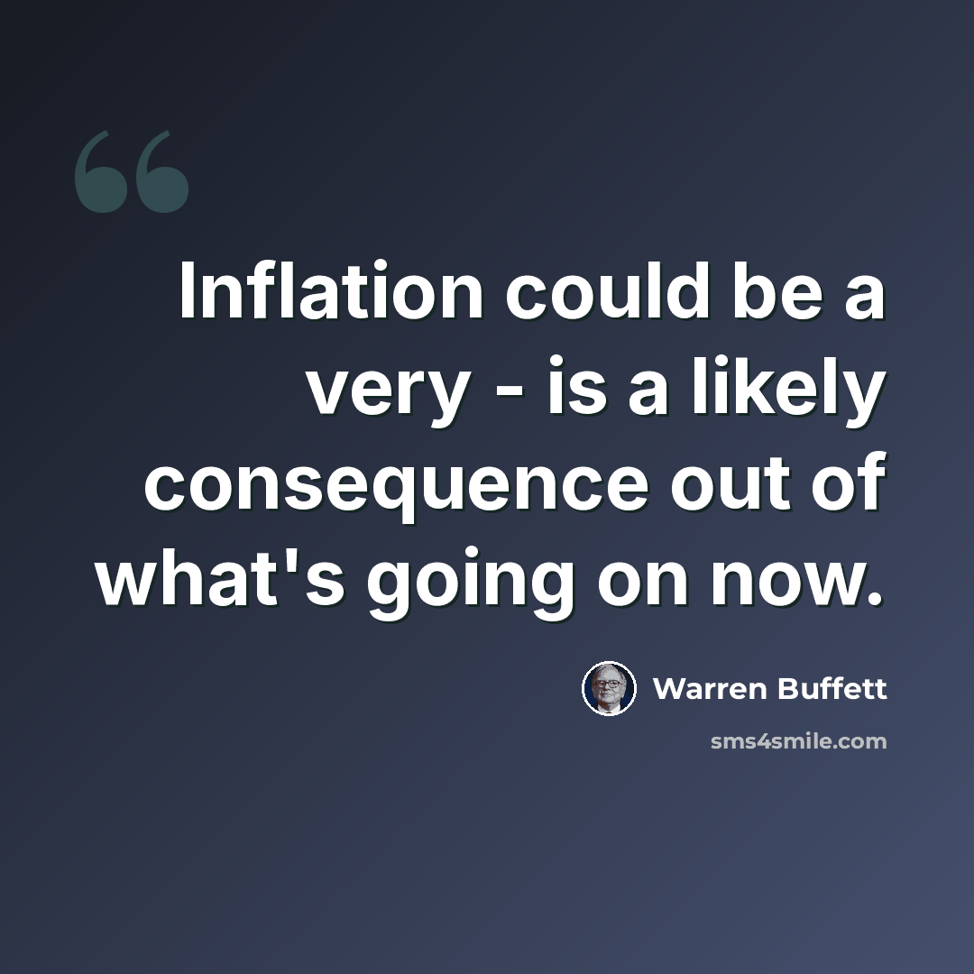 “Inflation could be a very - is a likely consequence out of what's going on now.” quote by Warren Buffett