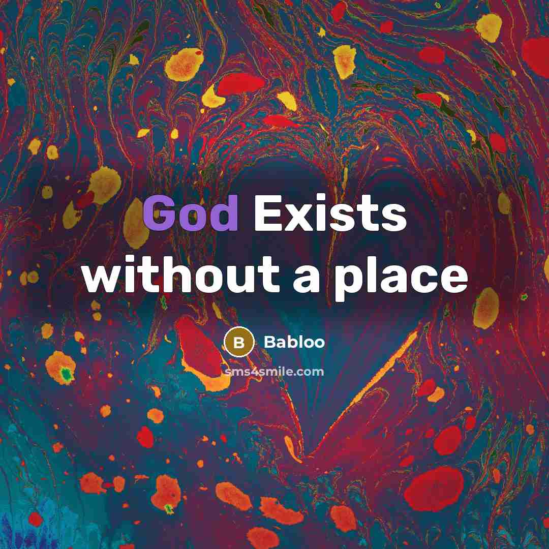 “God Exists without a place” quote by Babloo