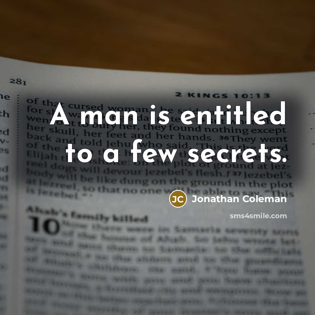 “A man is entitled to a few secrets.” quote by Jonathan Coleman