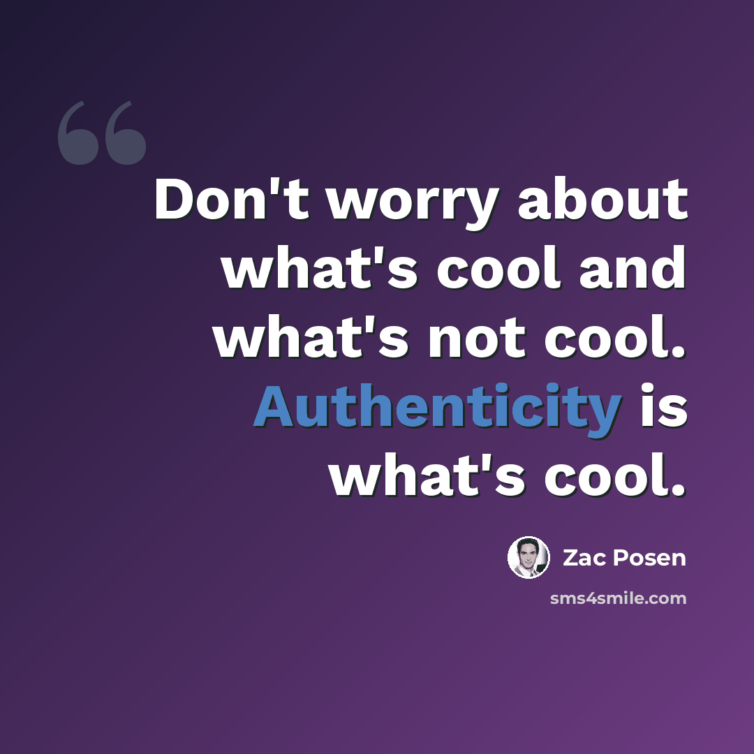 “Don't worry about what's cool and what's not cool. Authenticity is what's cool.” quote by Zac Posen