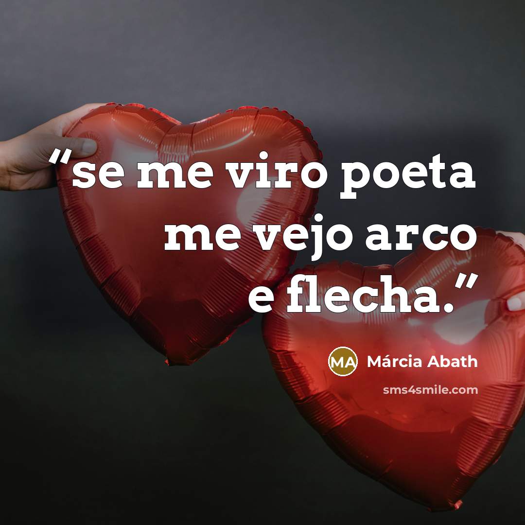 “se me viro poeta me vejo arco e flecha.” quote by Márcia Abath