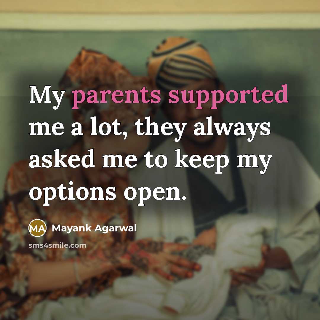 “My parents supported me a lot, they always asked me to keep my options open.” quote by Mayank Agarwal