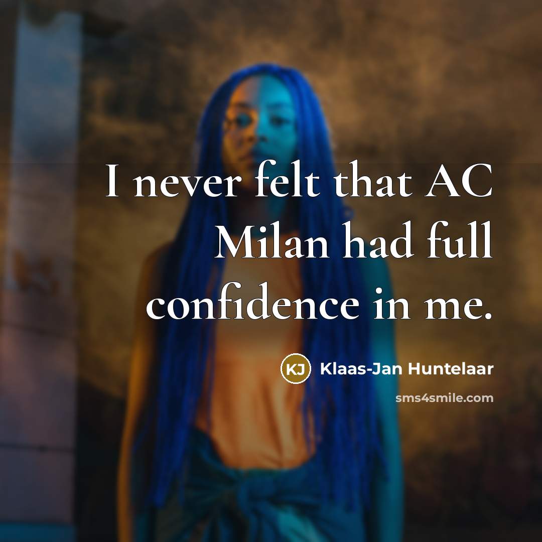 “I never felt that AC Milan had full confidence in me.” quote by Klaas-Jan Huntelaar