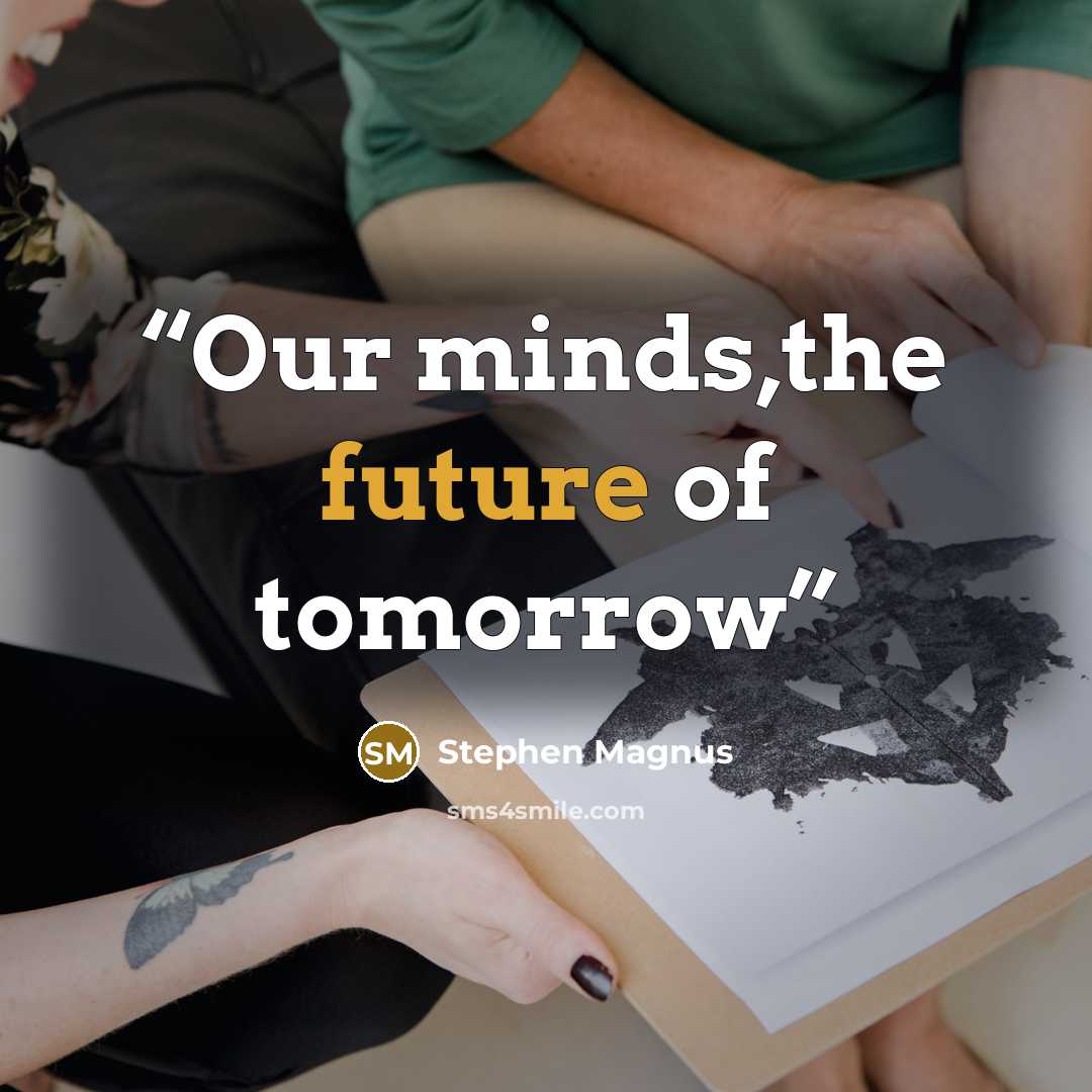 “Our minds,the future of tomorrow” quote by Stephen Magnus
