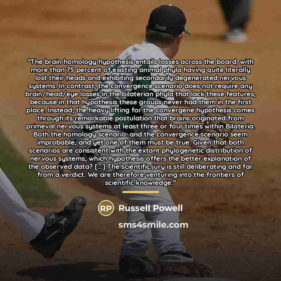 “The brain homology hypothesis entails losses across the board, with more than 75 percent of existing animal phyla having quite literally lost their heads and exhibiting secondarily degenerated nervous systems. In contrast, the convergence scenario does not require any brain/head/eye losses in the…” quote by Russell Powell