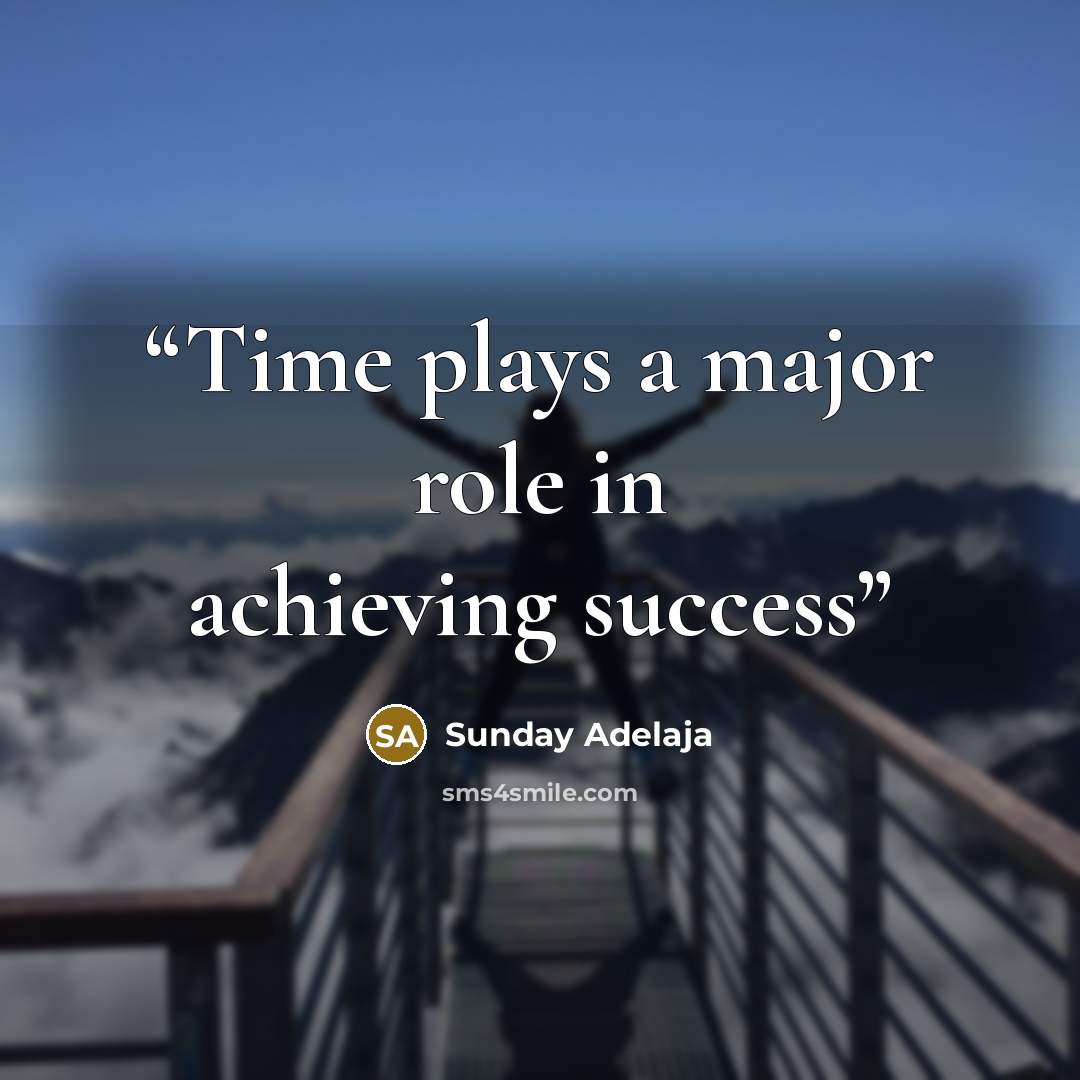“Time plays a major role in achieving success” quote by Sunday Adelaja