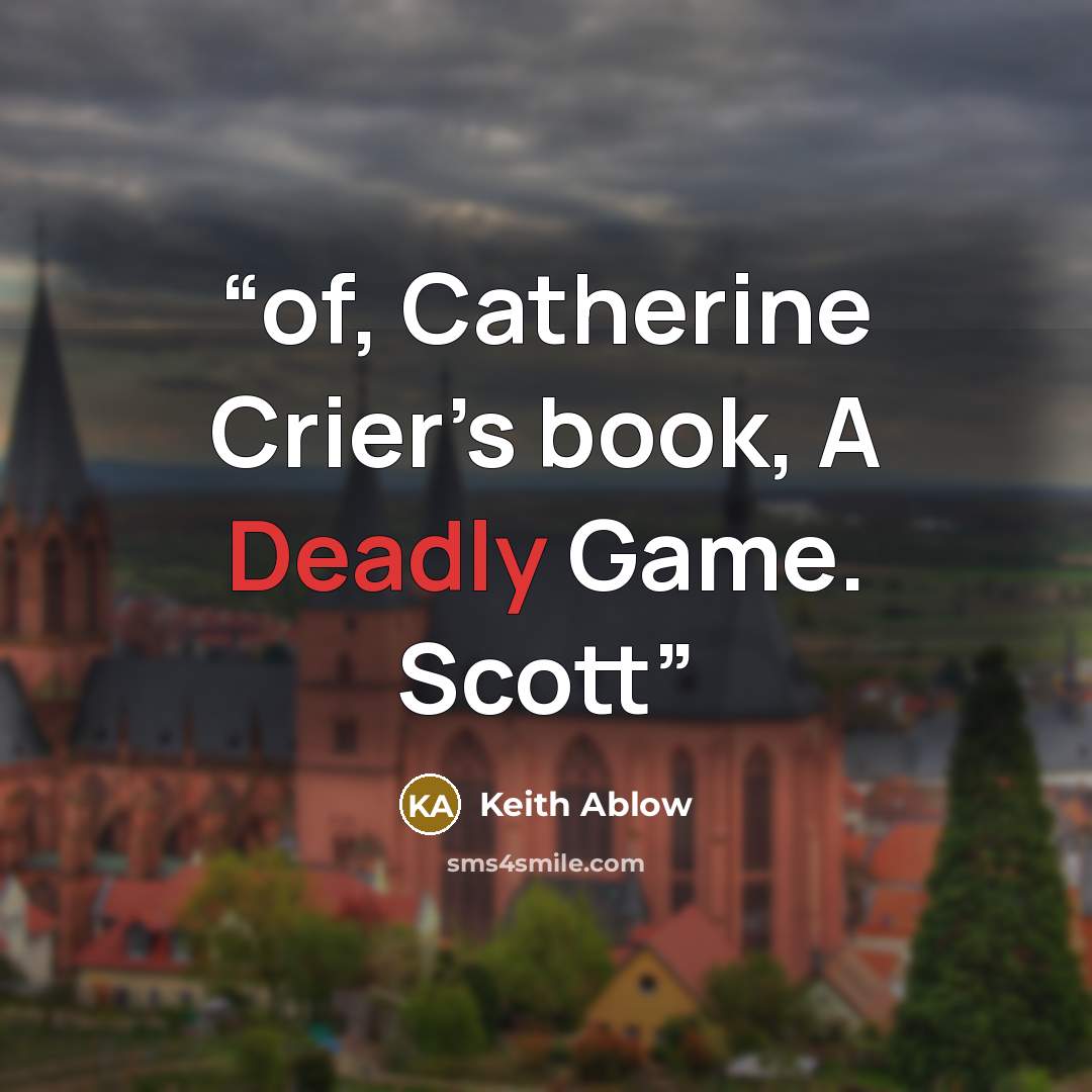 “of, Catherine Crier’s book, A Deadly Game. Scott” quote by Keith Ablow