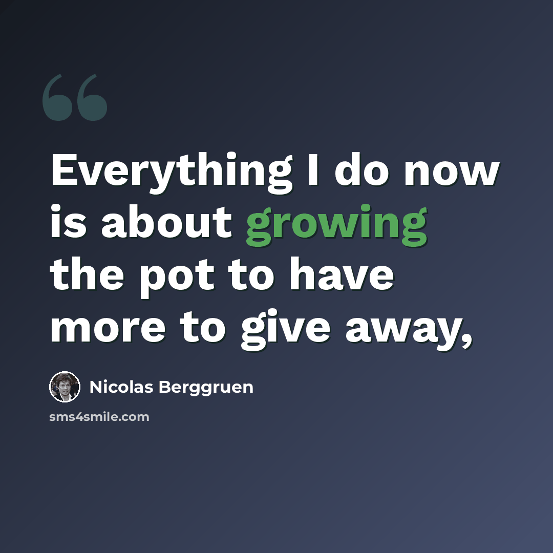 “Everything I do now is about growing the pot to have more to give away,” quote by Nicolas Berggruen