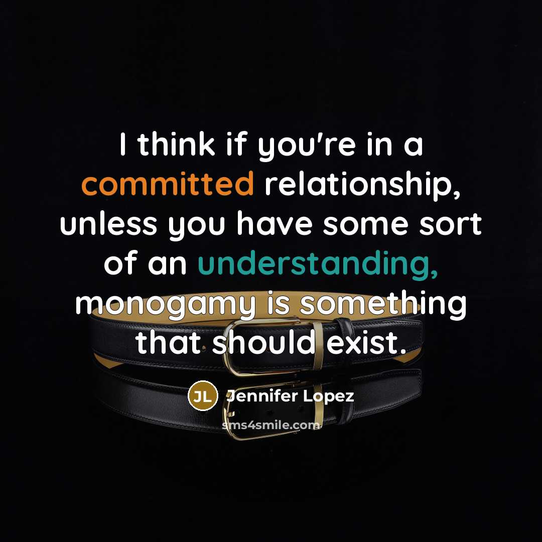 “I think if you're in a committed relationship, unless you have some sort of an understanding, monogamy is something that should exist.” quote by Jennifer Lopez