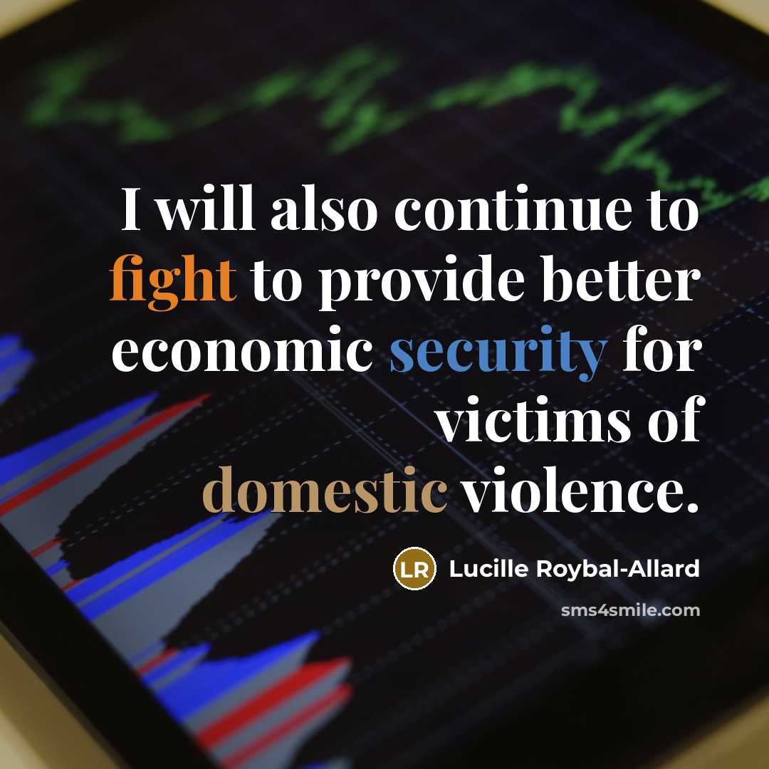 “I will also continue to fight to provide better economic security for victims of domestic violence.” quote by Lucille Roybal-Allard