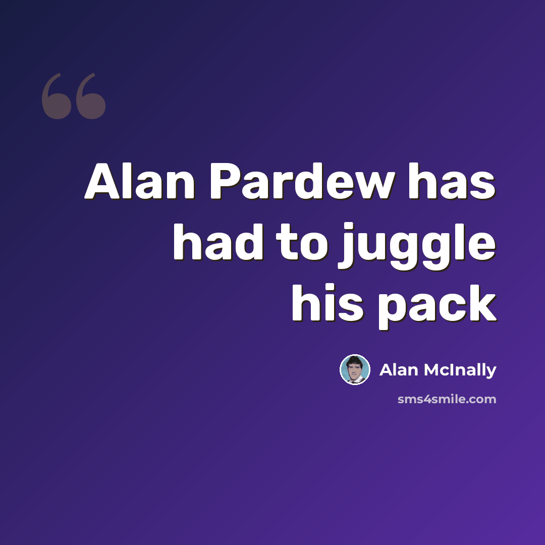 “Alan Pardew has had to juggle his pack” quote by Alan McInally