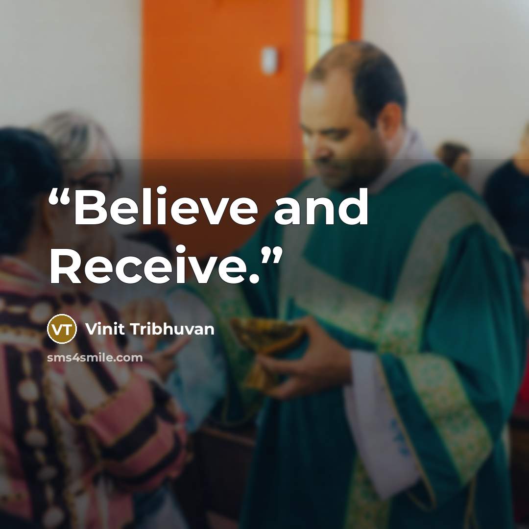 “Believe and Receive.” quote by Vinit Tribhuvan