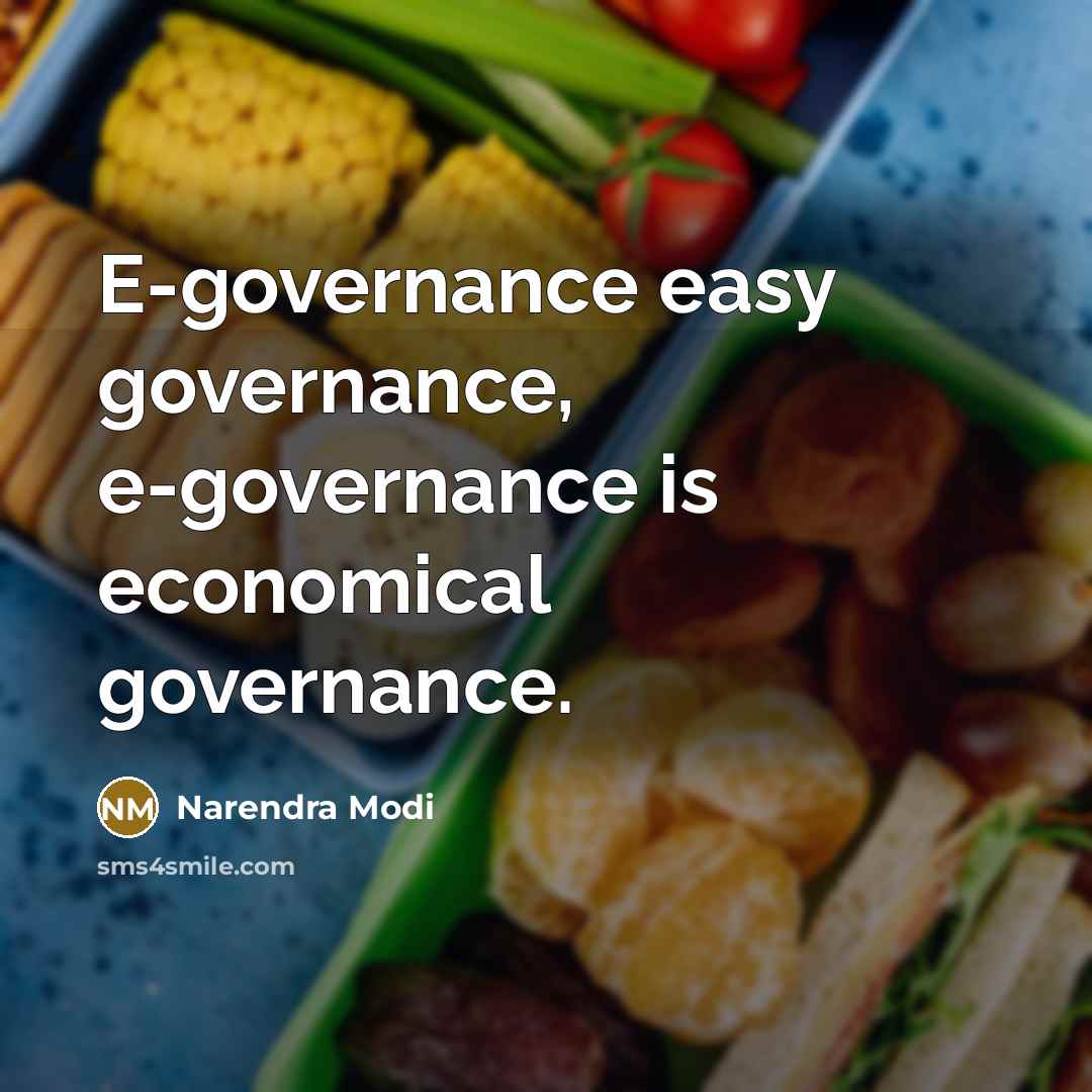 “E-governance easy governance, e-governance is economical governance.” quote by Narendra Modi