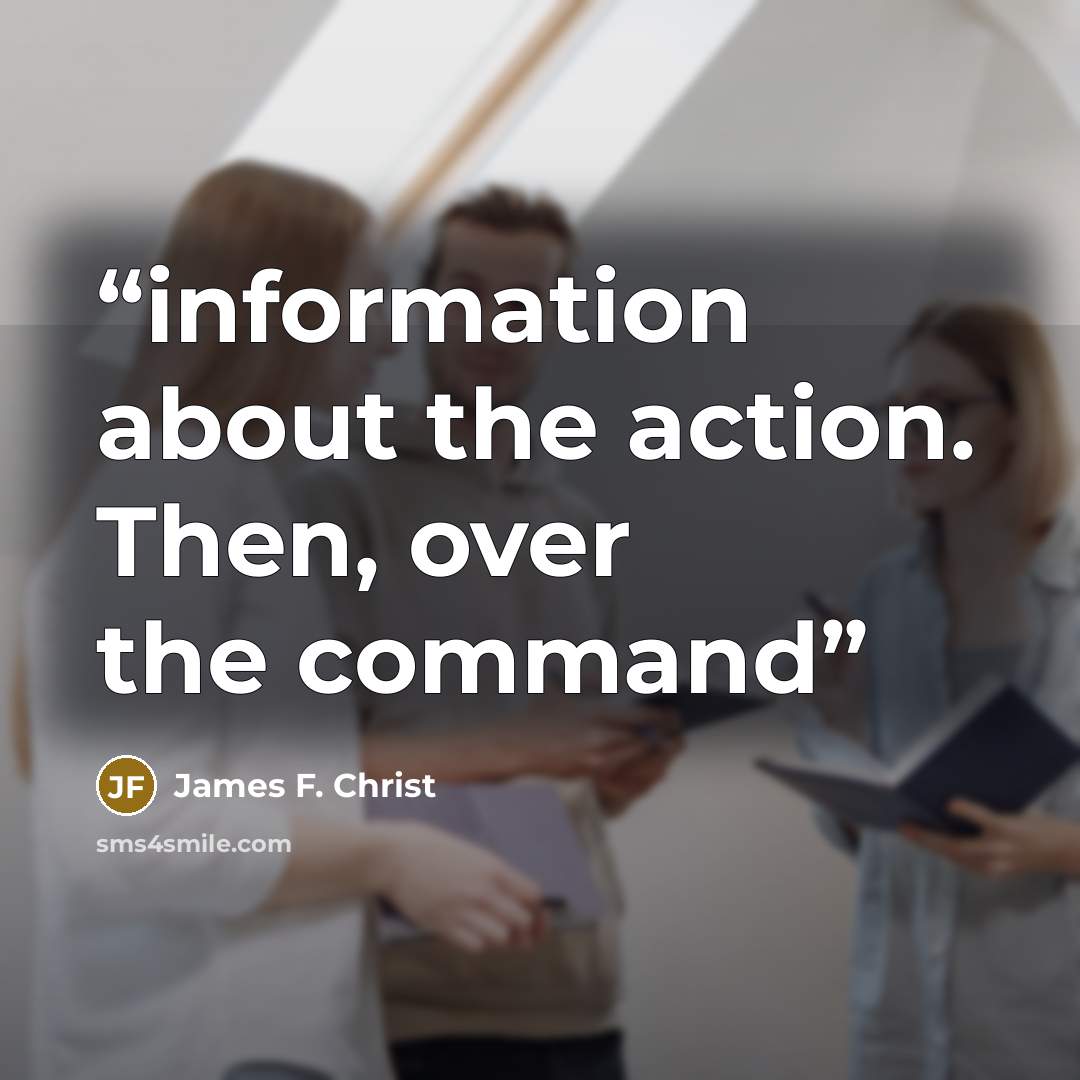 “information about the action. Then, over the command” quote by James F. Christ