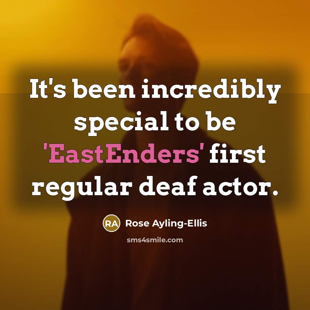 “It's been incredibly special to be 'EastEnders' first regular deaf actor.” quote by Rose Ayling-Ellis