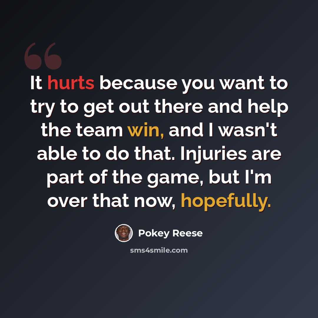 “It hurts because you want to try to get out there and help the team win, and I wasn't able to do that. Injuries are part of the game, but I'm over that now, hopefully.” quote by Pokey Reese