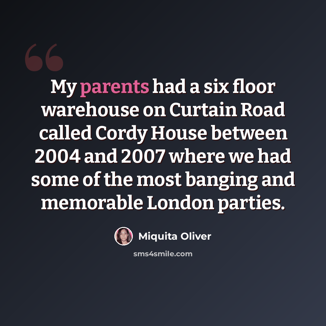 “My parents had a six floor warehouse on Curtain Road called Cordy House between 2004 and 2007 where we had some of the most banging and memorable London parties.” quote by Miquita Oliver