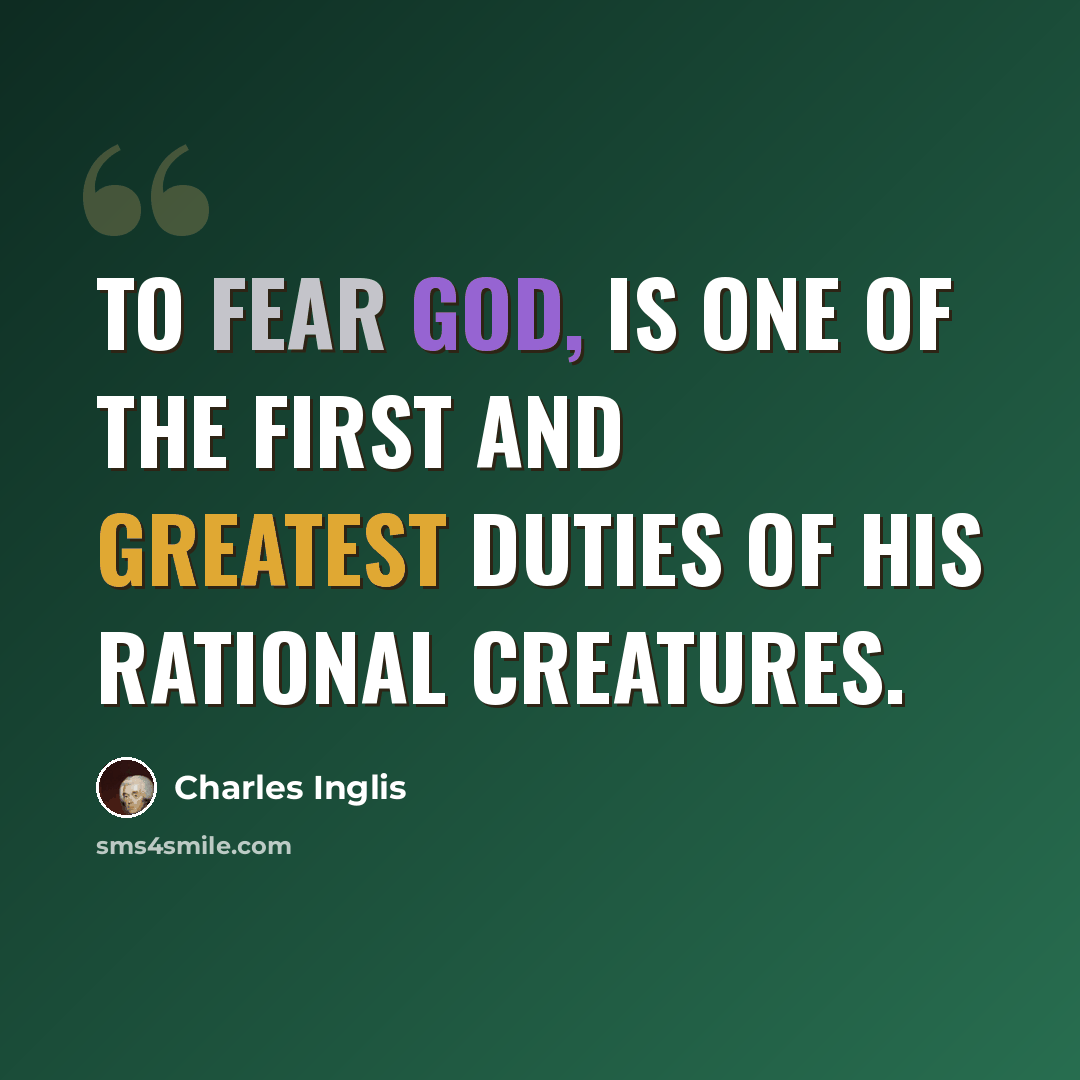 “TO fear God, is one of the first and greatest Duties of his rational Creatures.” quote by Charles Inglis
