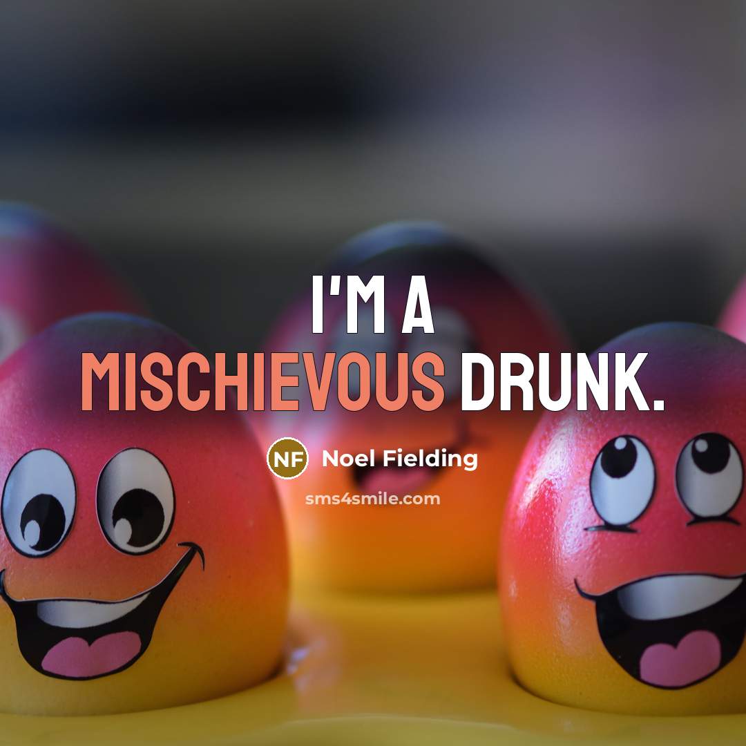 “I'm a mischievous drunk.” quote by Noel Fielding