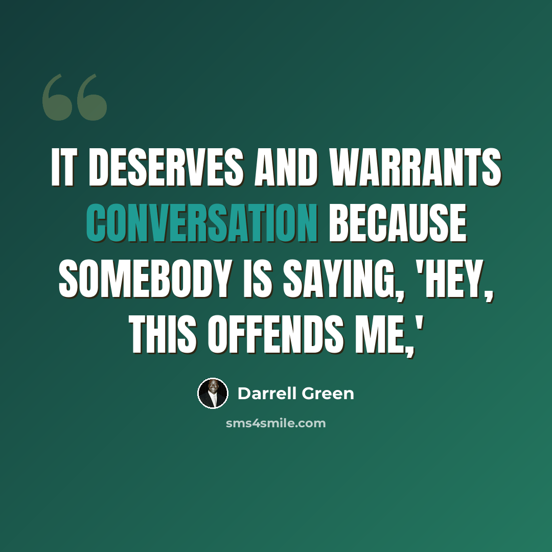 “It deserves and warrants conversation because somebody is saying, 'Hey, this offends me,'” quote by Darrell Green