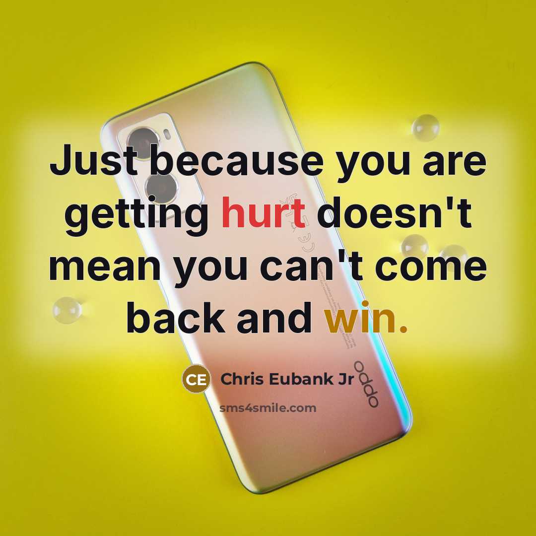 “Just because you are getting hurt doesn't mean you can't come back and win.” quote by Chris Eubank Jr
