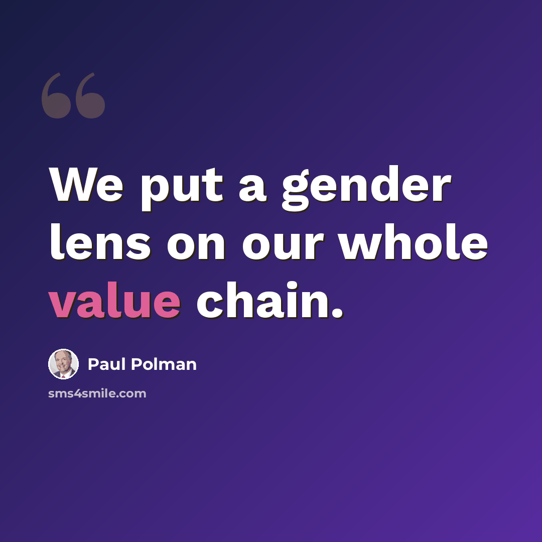 “We put a gender lens on our whole value chain.” quote by Paul Polman