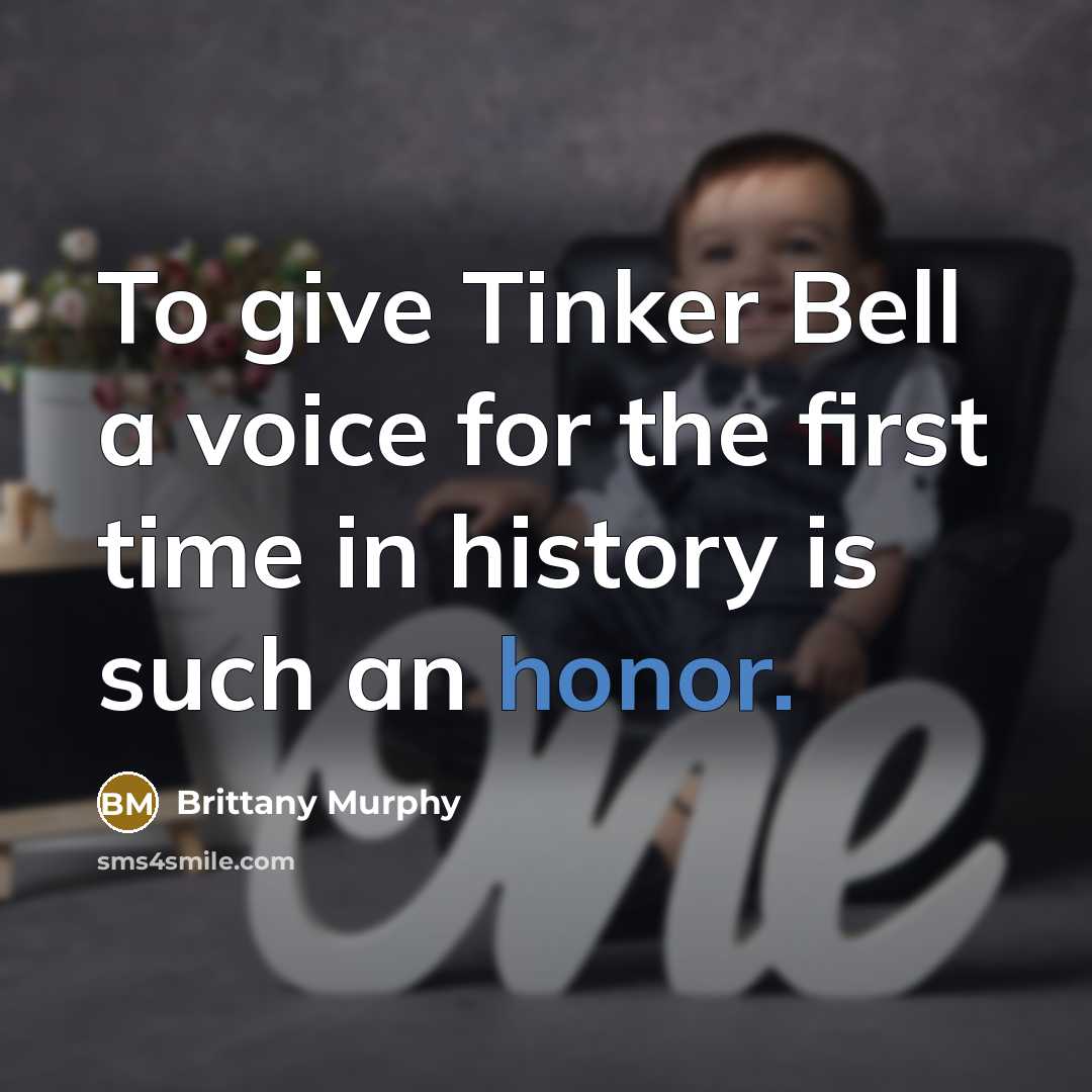“To give Tinker Bell a voice for the first time in history is such an honor.” quote by Brittany Murphy