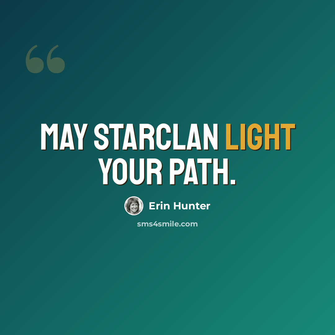 “May Starclan light your path.” quote by Erin Hunter