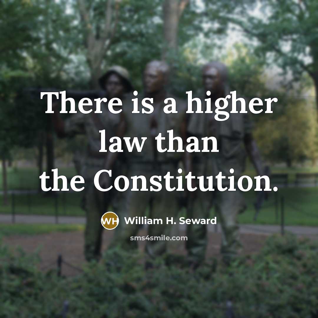 “There is a higher law than the Constitution.” quote by William H. Seward