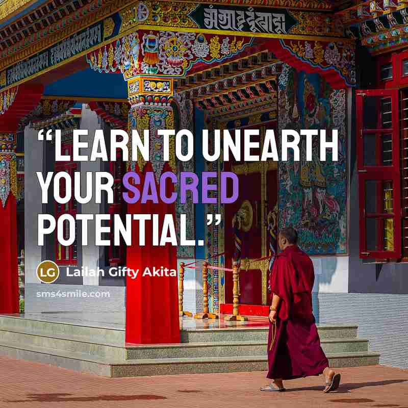 “Learn to unearth your sacred potential.” quote by Lailah Gifty Akita