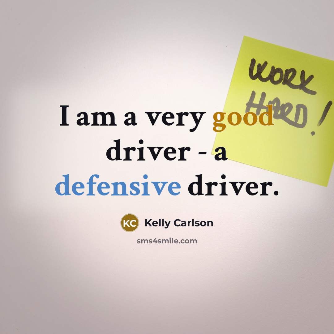 “I am a very good driver - a defensive driver.” quote by Kelly Carlson