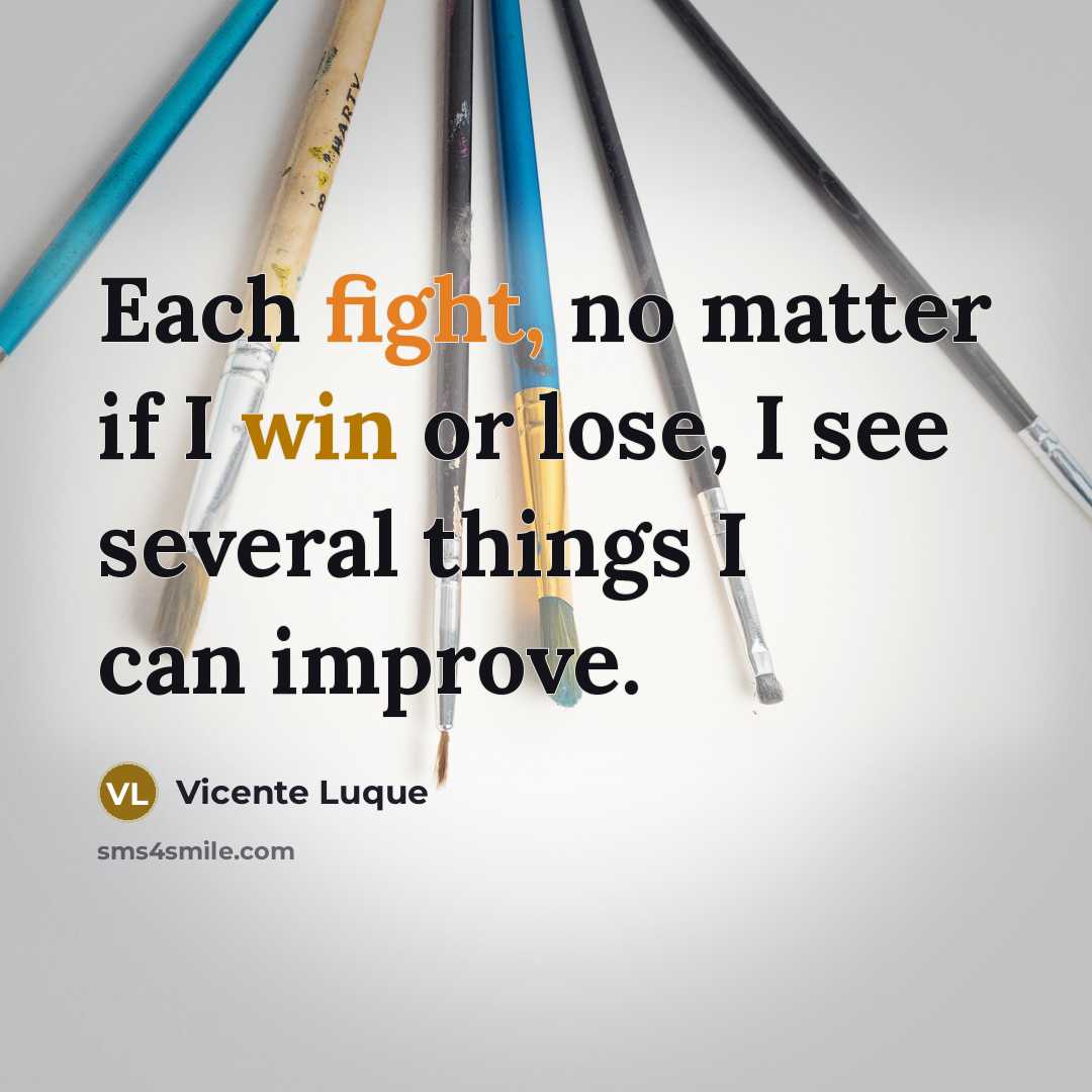“Each fight, no matter if I win or lose, I see several things I can improve.” quote by Vicente Luque
