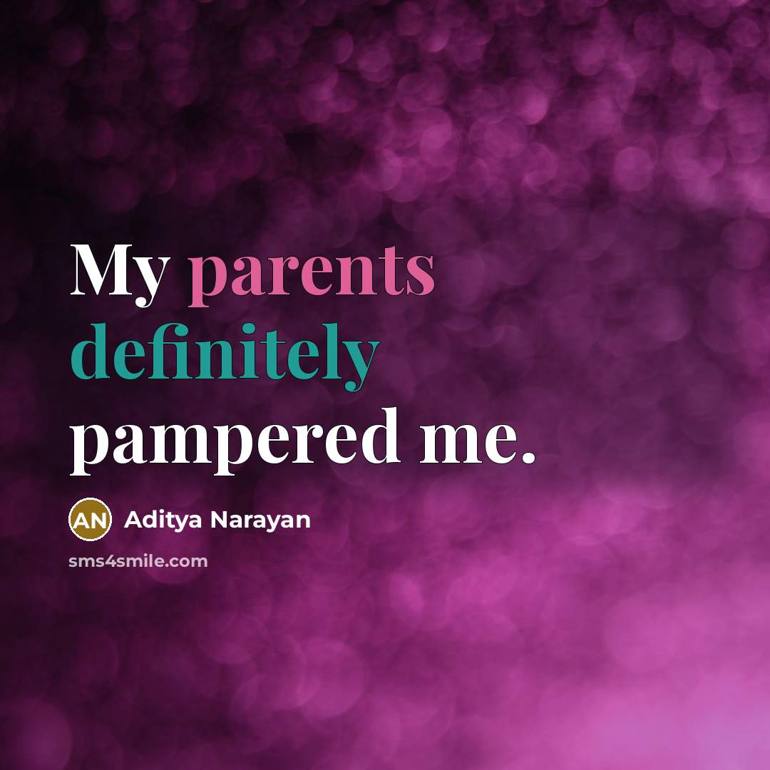 “My parents definitely pampered me.” quote by Aditya Narayan