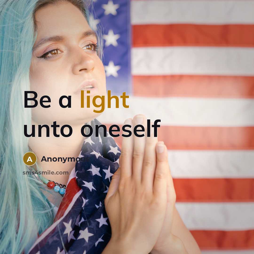 “Be a light unto oneself” quote by Anonymous