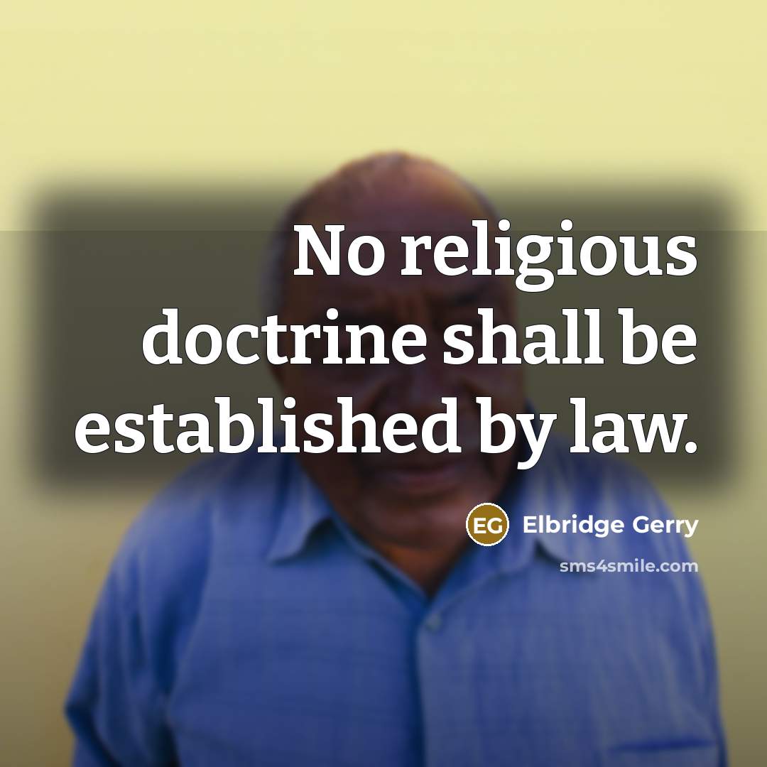 “No religious doctrine shall be established by law.” quote by Elbridge Gerry