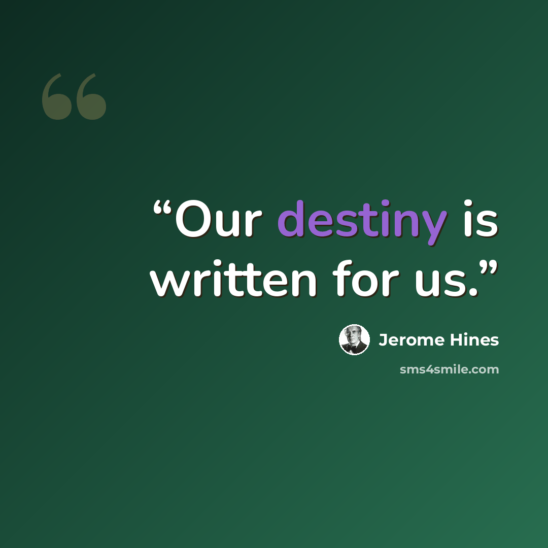 “Our destiny is written for us.” quote by Jerome Hines