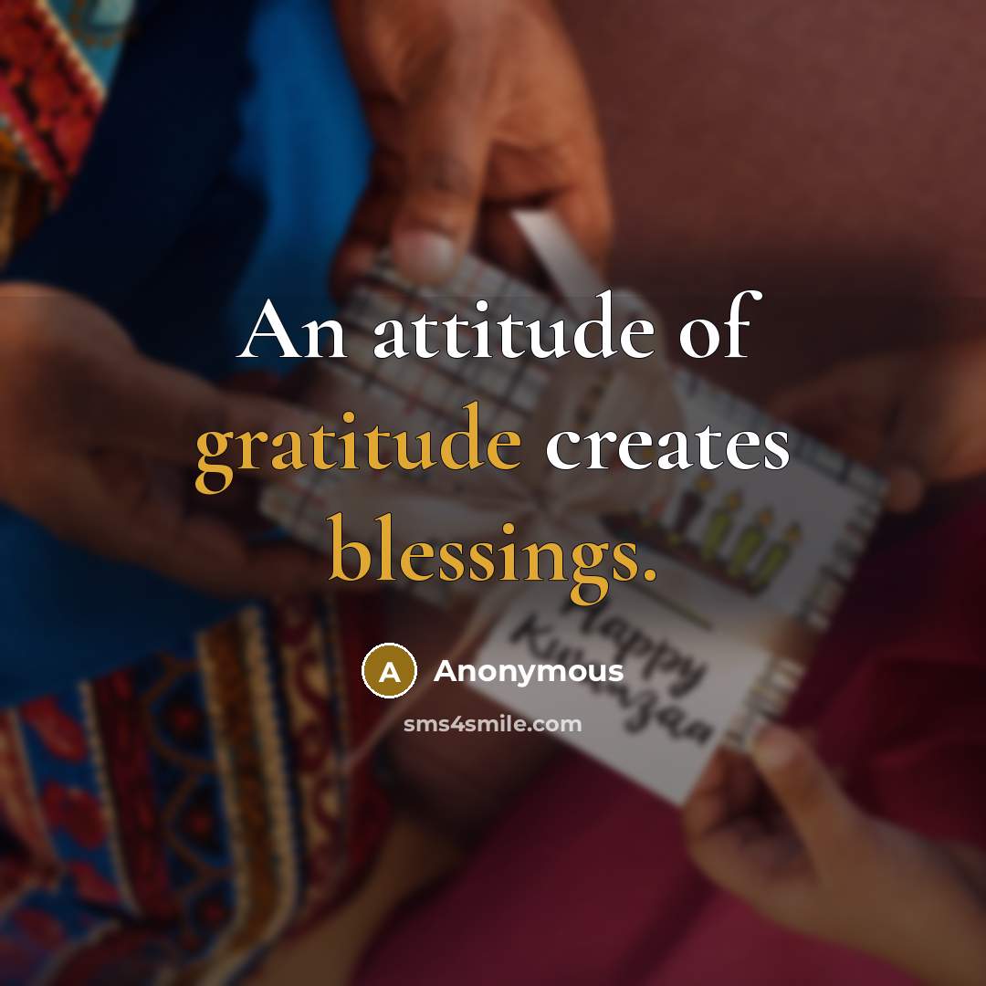 “An attitude of gratitude creates blessings.” quote by Anonymous