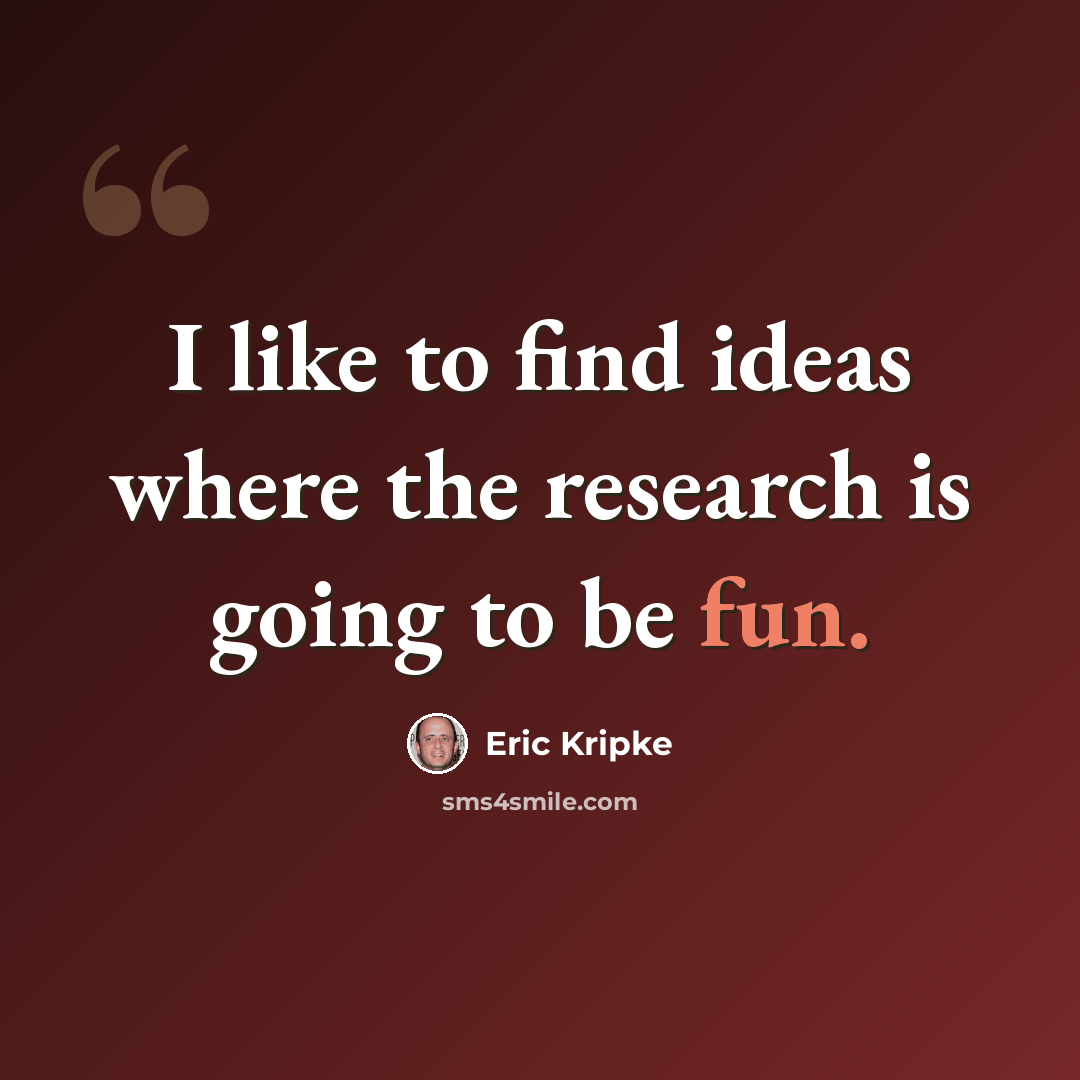 “I like to find ideas where the research is going to be fun.” quote by Eric Kripke