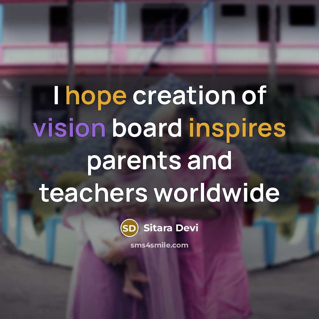 “I hope creation of vision board inspires parents and teachers worldwide” quote by Sitara Devi