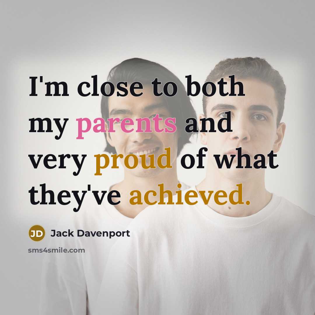 “I'm close to both my parents and very proud of what they've achieved.” quote by Jack Davenport