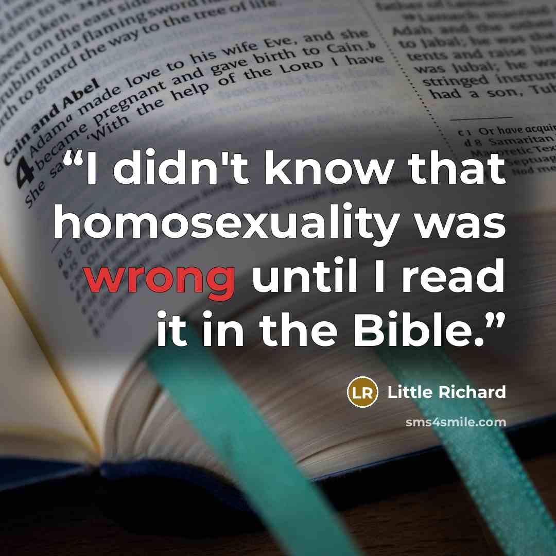 “I didn't know that homosexuality was wrong until I read it in the Bible.” quote by Little Richard