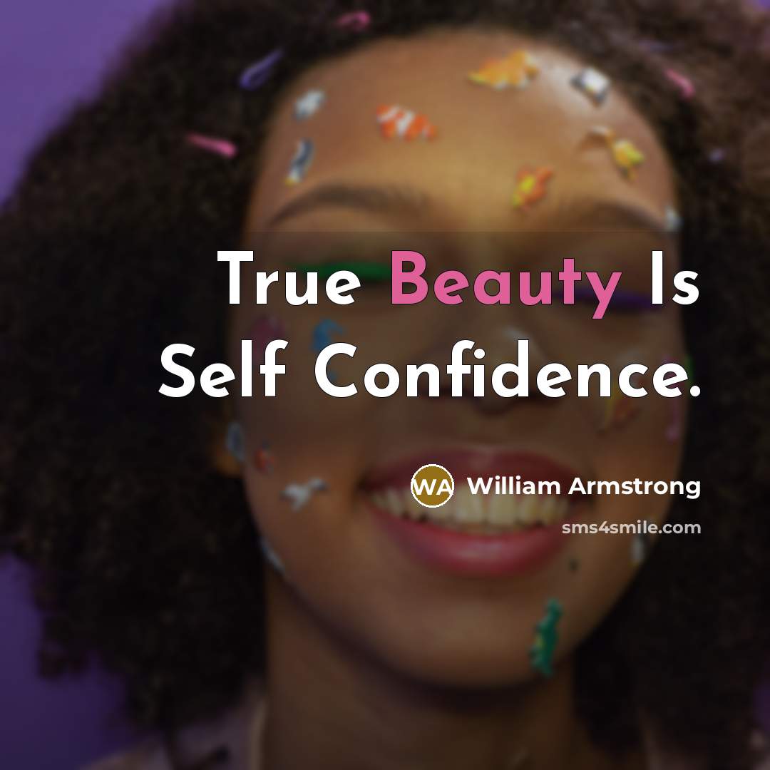 “True Beauty Is Self Confidence.” quote by William Armstrong