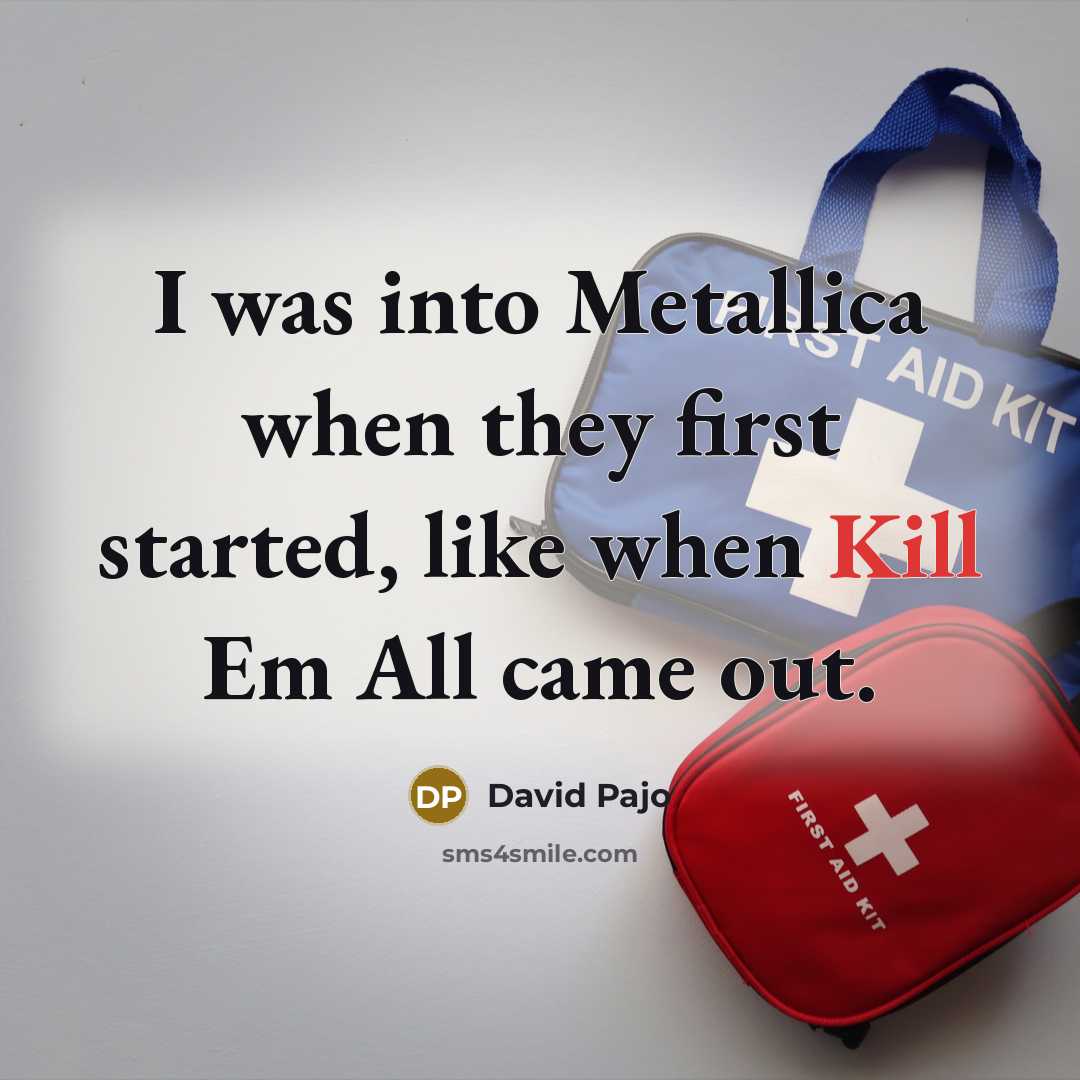 “I was into Metallica when they first started, like when Kill Em All came out.” quote by David Pajo