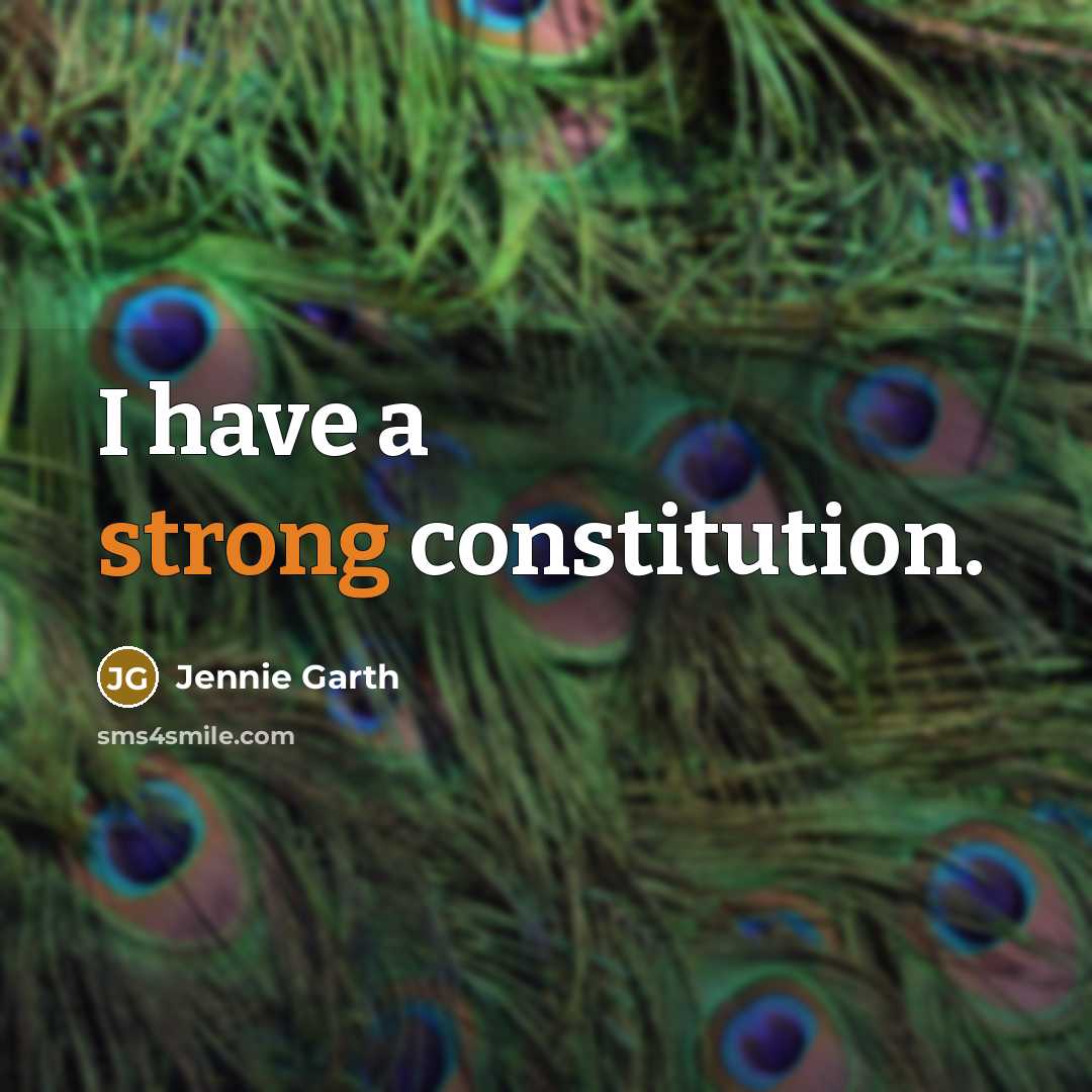 “I have a strong constitution.” quote by Jennie Garth