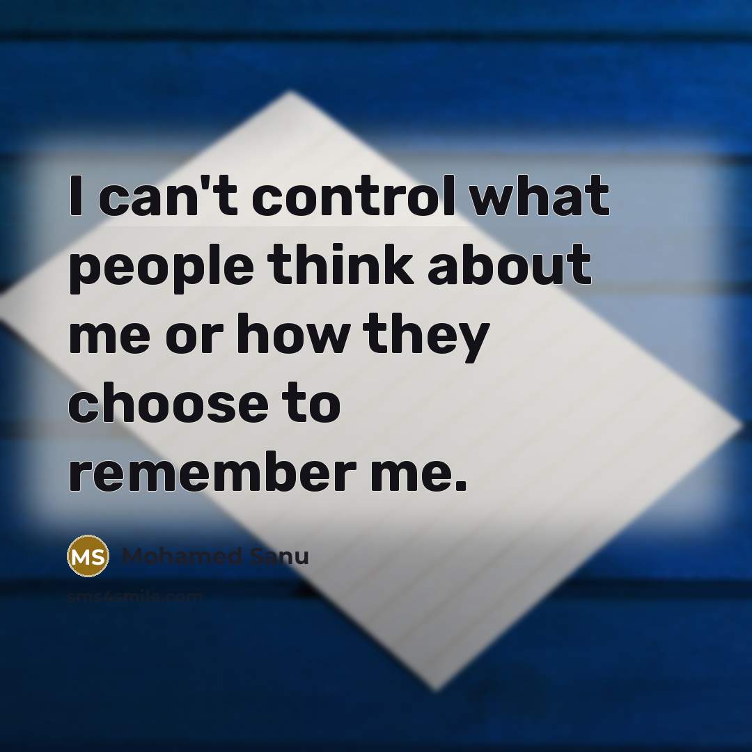“I can't control what people think about me or how they choose to remember me.” quote by Mohamed Sanu