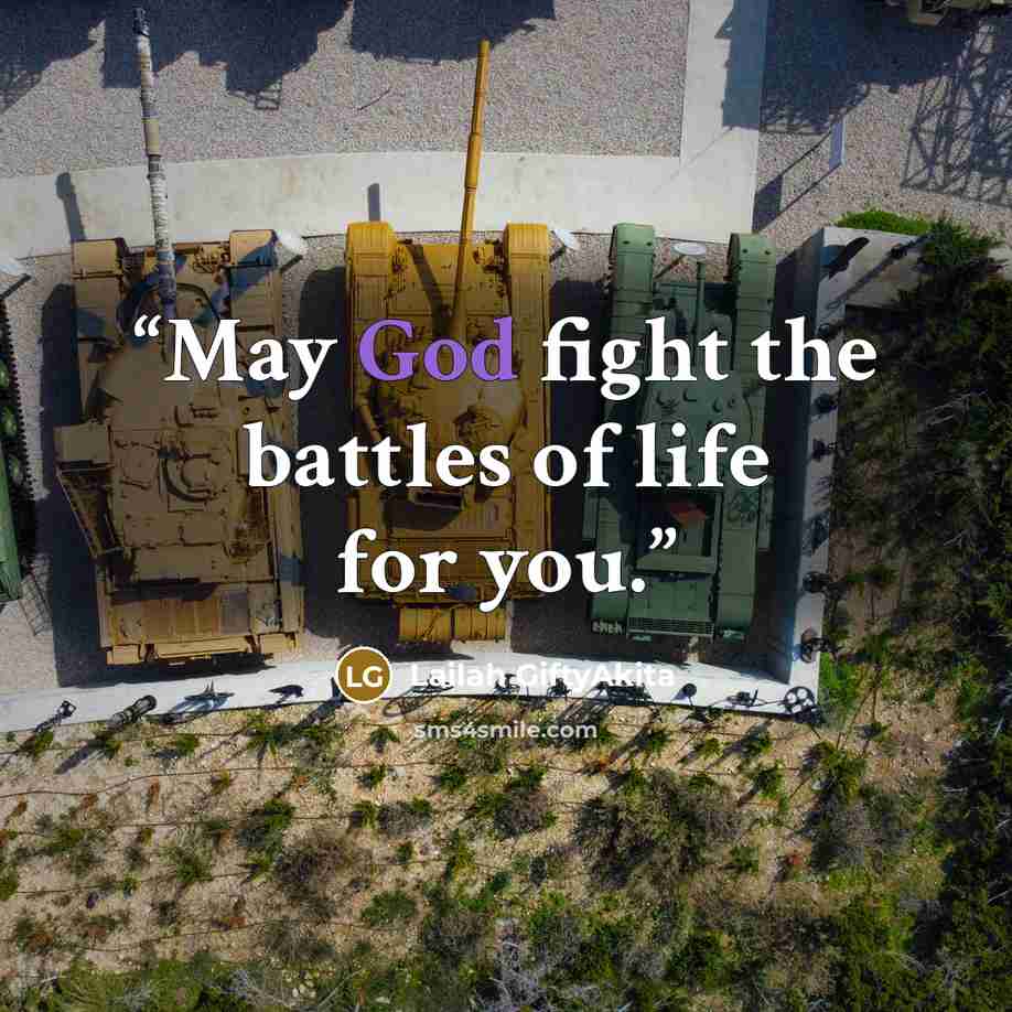 “May God fight the battles of life for you.” quote by Lailah GiftyAkita