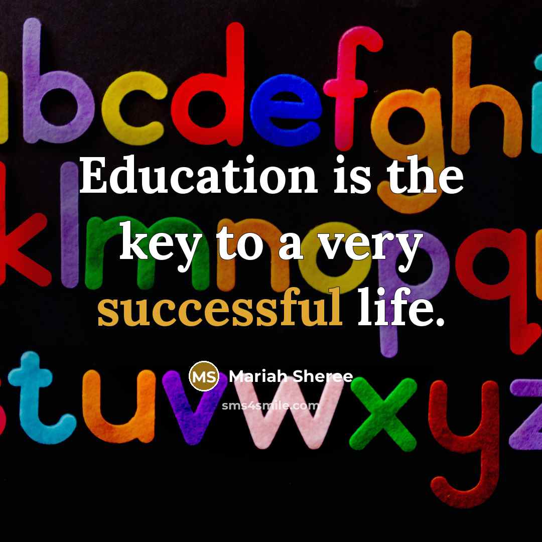 “Education is the key to a very successful life.” quote by Mariah Sheree