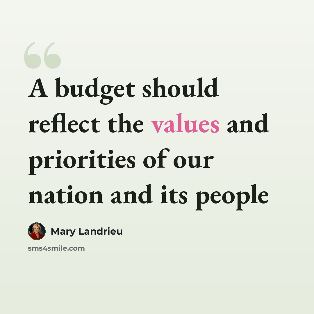 “A budget should reflect the values and priorities of our nation and its people” quote by Mary Landrieu